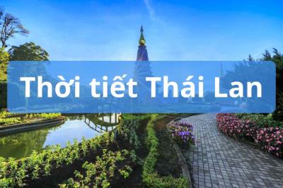 Khám phá thời tiết Thái Lan: Khi nào nên du lịch và mang gì theo?