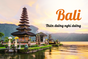 Tour du lịch Bali – Thiên Đường Nghỉ Dưỡng